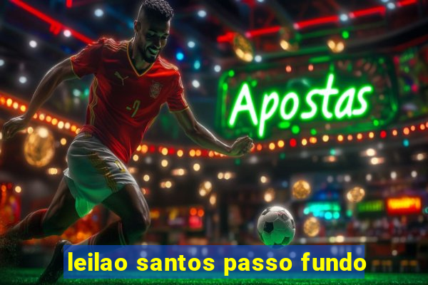 leilao santos passo fundo